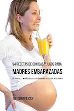 94 Recetas de Comidas y Jugos Para Madres Embarazadas