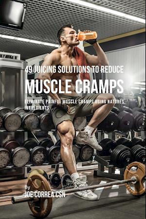 49 Juicing Solutions to Reduce Muscle Cramps