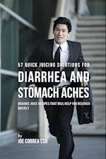 57 Quick Juicing Solutions for Diarrhea and Stomach Aches