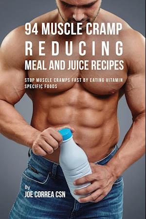94 Muscle Cramp Reducing Meal and Juice Recipes