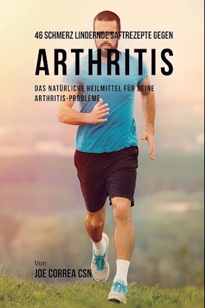 46 Saftrezepte Zur Vorbeugung Und Schmerzlinderung Von Arthritis