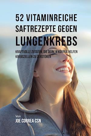 52 Vitaminreiche Saftrezepte Bei Lungenkrebs