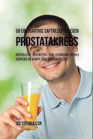 58 Einzigartige Saftrezepte Gegen Prostatakrebs