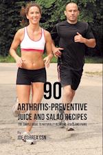 90 Arthritis-Preventive Juice and Salad Recipes