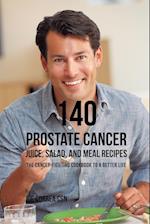 140 Prostate Cancer Juice, Salad, and Meal Recipes