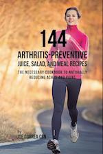 144 Arthritis-Preventive Juice, Salad, and Meal Recipes