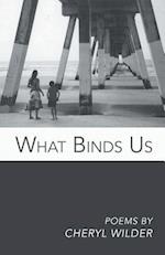 What Binds Us