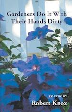 Gardeners Do It with Their Hands Dirty