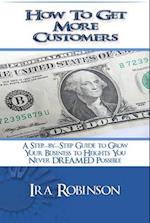 How To Get More Customers : Better Business Builder Series Book 2