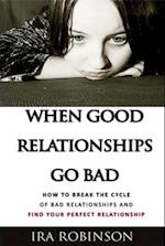 When Good Relationships Go Bad