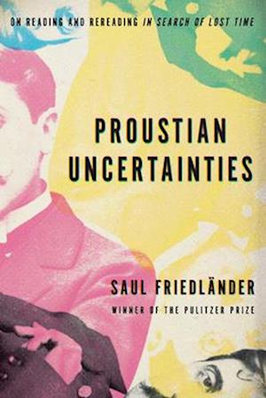 Proustian Uncertainties