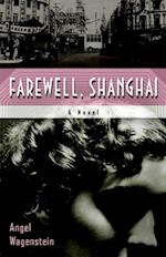 Farewell, Shanghai: A Novel