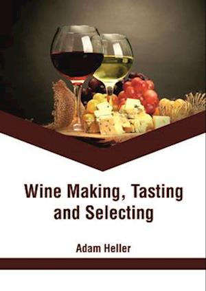 Wine Making, Tasting and Selecting