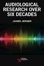 Six Decades of Audiological Research