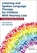Listening and Spoken Language Therapy for Children With Hearing Loss: A Practical Auditory-Based Guide