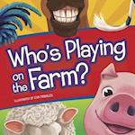 Who's Playing on the Farm?
