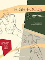 High-focus Drawing: A Revolutionary Approach to Drawing the Figure 