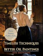 Timeless Techniques for Better Oil Paintings 