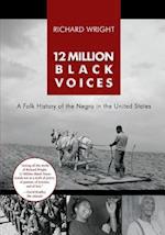 Wright, R: 12 Million Black Voices: A Folk History of the Ne