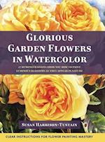 Glorious Garden Flowers in Watercolor 