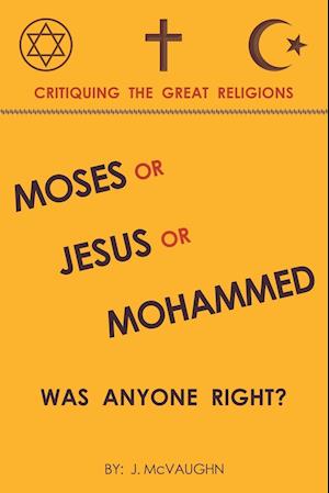 Moses or Jesus or Mohammed