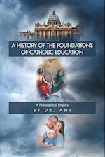 A History of the Foundations of Catholic Education