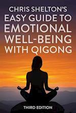 Chris Shelton's Easy Guide to Emotional Well-Being with Qigong