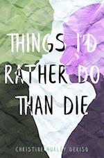 Things I'd Rather Do Than Die