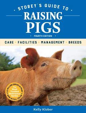 Storey's Guide to Raising Pigs, 4th Edition