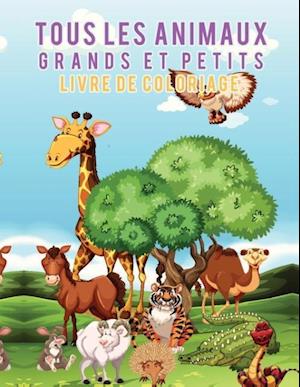 Livre de Coloriage Tous Les Animaux Grands Et Petits