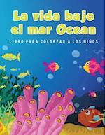 La Vida Bajo El Mar Ocean Libro Para Colorear a Los Ninos