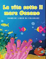 La Vita Sotto Il Mare Oceano Bambini Libro Da Colorare