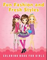 Fun Fashion and Fresh Styles Coloring Book for Girls