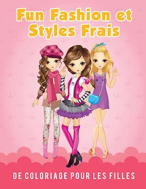 Fun Fashion Et Styles Frais de Coloriage Pour Les Filles