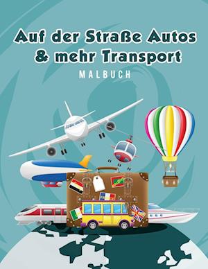 Auf Der Straße Autos & Mehr Transport Malbuch