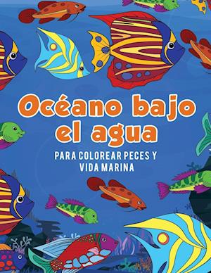 Oceano Bajo El Agua Para Colorear Peces y Vida Marina