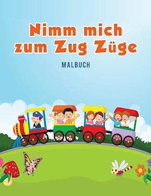 Nimm Mich Zum Zug Züge Malbuch