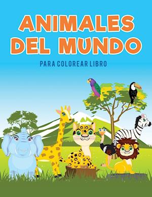 Animales del Mundo Para Colorear Libro