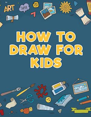 How to Draw for Kids