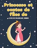 Princesse Et Contes de Fees de Livre de Coloriage Jumbo