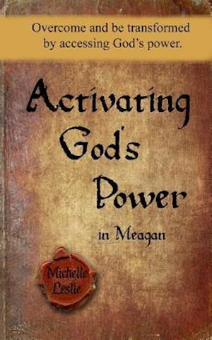 Activating God's Power in Meagan