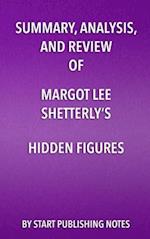 Summary, Analysis, and Review of Margot Lee Shetterly's Hidden Figures
