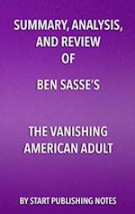 Summary, Analysis, and Review of Ben Sasse's The Vanishing American Adult