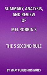 Summary, Analysis, and Review of Mel Robbins's The 5 Second Rule: