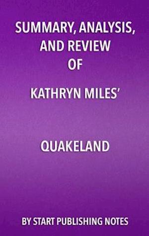Summary, Analysis, and Review of Kathryn Miles' Quakeland