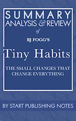 Summary, Analysis, and Review of BJ Fogg's Tiny Habits
