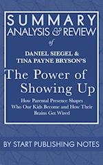 Summary, Analysis, and Review of Daniel Siegel and Tina Payne Bryson's The Power of Showing Up