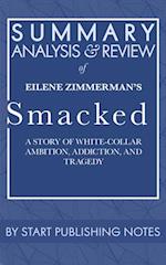Summary, Analysis, and Review of Eilene Zimmerman's Smacked: A Story of White-Collar Ambition, Addiction, and Tragedy