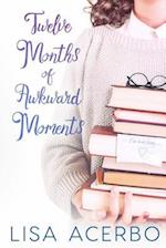 Twelve Months of Awkward Moments