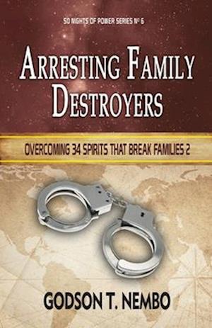 Arresting Family Destroyers